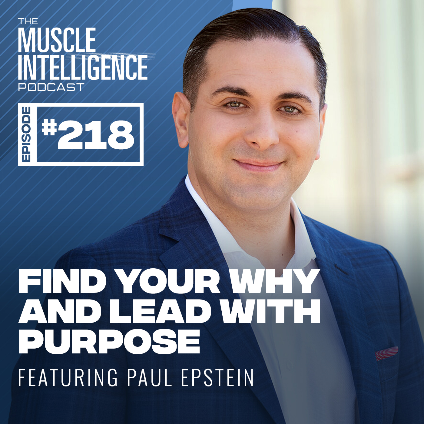 Find Your Why and Lead with Purpose, Featuring Paul Epstein – Muscle ...