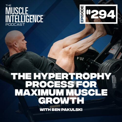 Intelligent Muscle The Hypertrophy Process for Maximum Muscle Growth #294